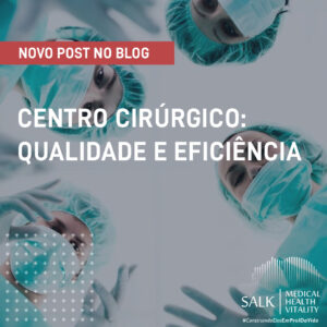 Centro Cirúrgico: Qualidade e Eficiência